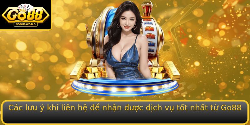 Liên hệ - Khám phá cách tiếp cận dịch vụ của Go88 3 Cac Luu Y Khi Stronglien Hestrong E Nhan Uoc Dich Vu Tot Nhat Tu Go88