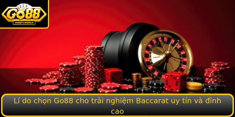Trải Nghiệm Baccarat - Chìa Khóa Thắng Lợi Tại Go88 1 Li Do Chon Stronggo88Strong Cho Trai Nghiem Baccarat Uy Tin Va Inh Cao